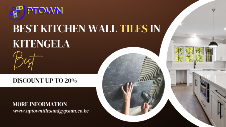 Best Kitchen Wall Tiles in Kitengela